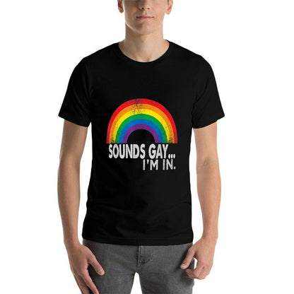 Sounds Gay I'm In With Rainbow Proud LGBTQ Gay Rights  Soft T-Shirt