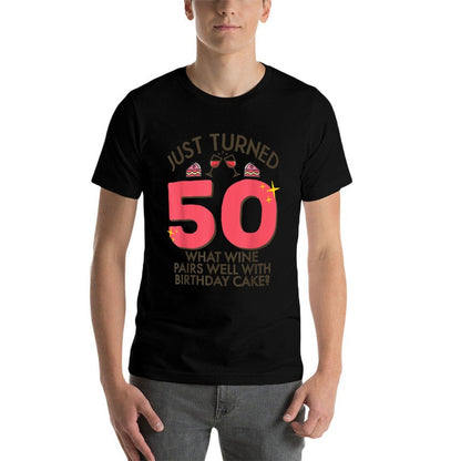 Just Turned 50 Wine Pairs With Birthday Cake 50th Gag Gift  Soft T-Shirt
