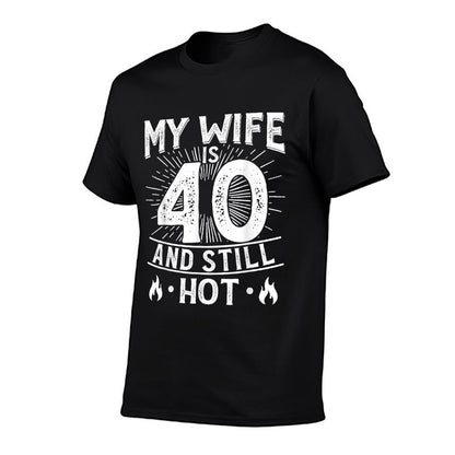 My Wife Is 40 And Still Hot 40 Years Old Birthday Of Her  Soft T-Shirt