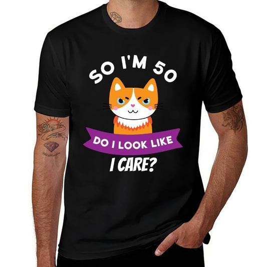 So I'm 50 Do I Look Like I Care Funny 50th Birthday  Relaxed-fit T-Shirt