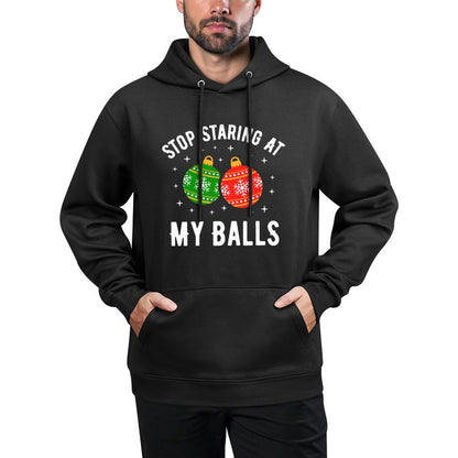 Stop Staring At My Balls Funny Dirty Christmas Adult Humor Unisex Design Hoodie
