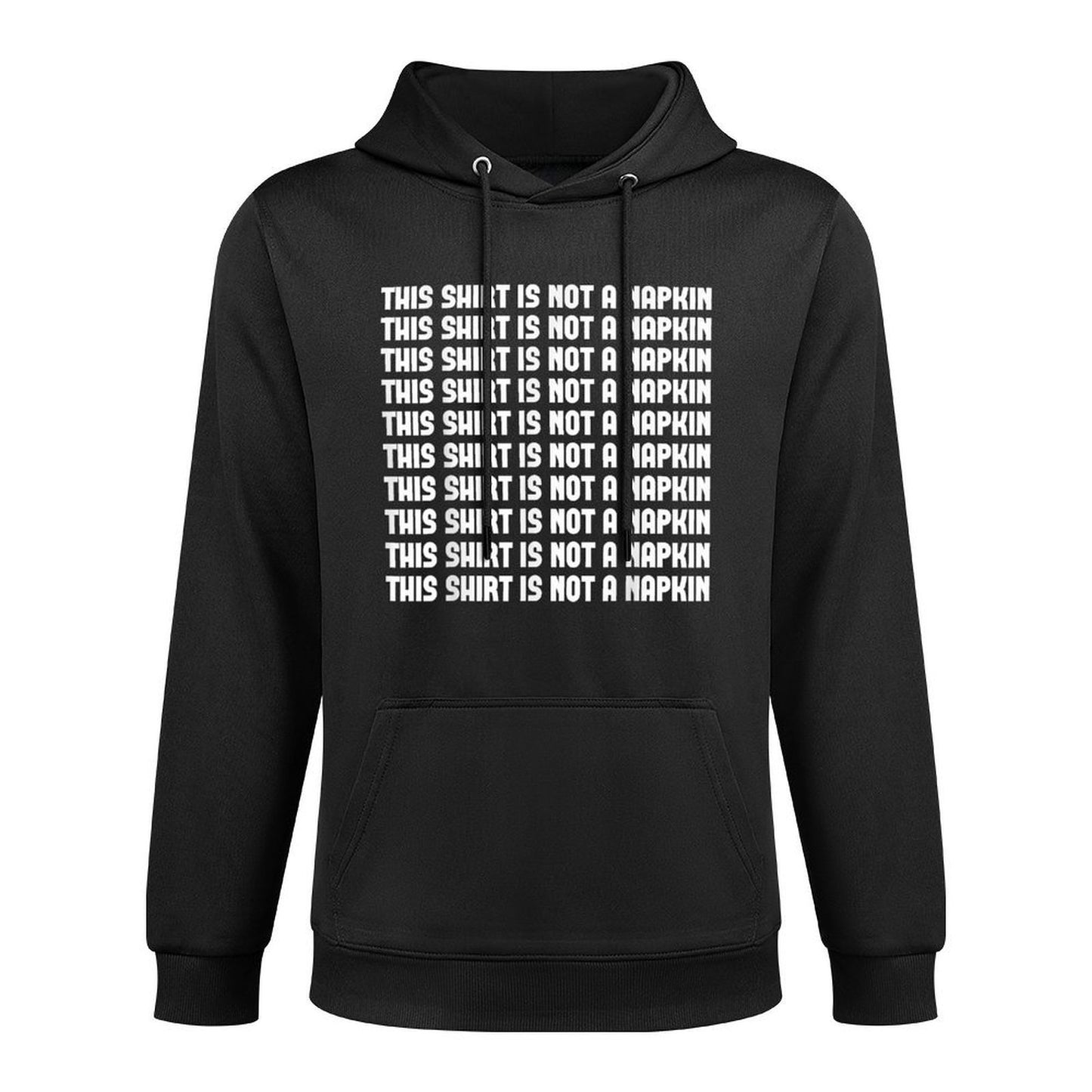 This Is Not A Napkin Funny Humor Messy People Unisex Design Hoodie