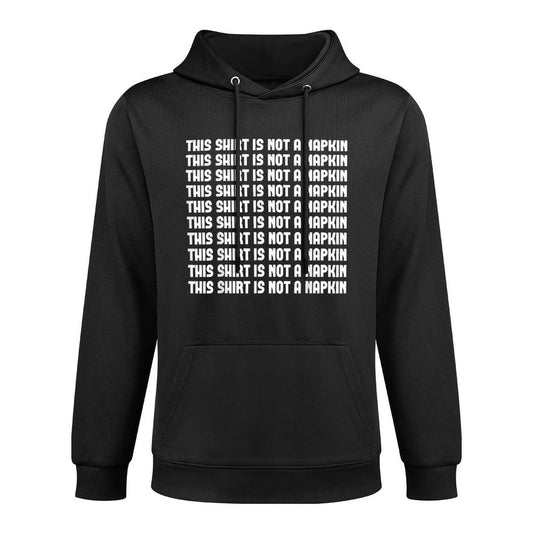 This Is Not A Napkin Funny Humor Messy People Unisex Design Hoodie