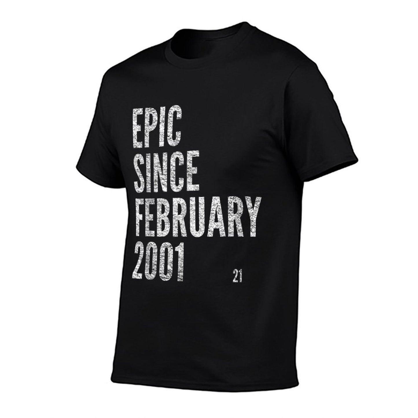 EPIC SINCE FEBRUARY 2001 21st Birthday  Durable T-Shirt