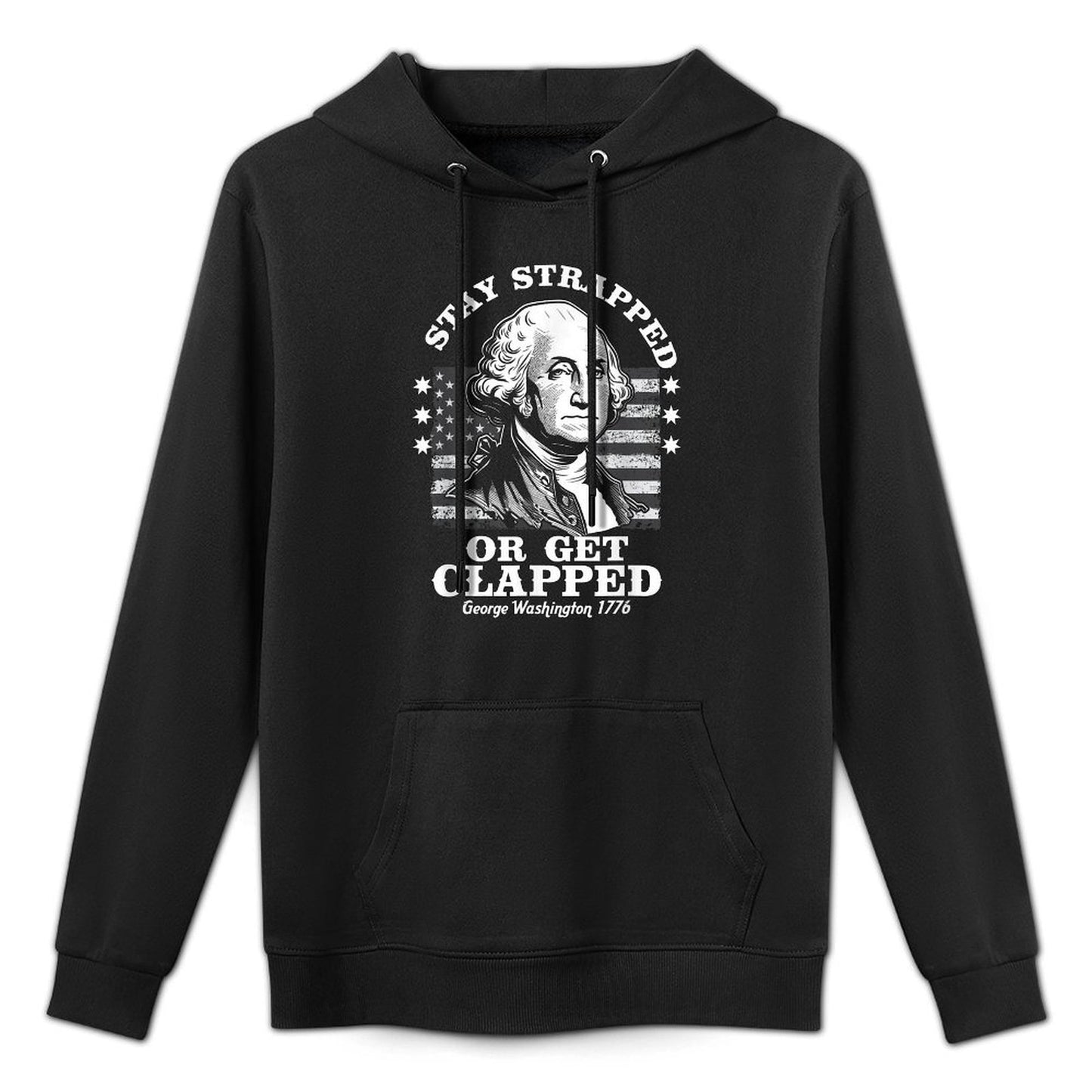 Stay Strapped Or Get Clapped Funny G. Washington 4th of July Easy Care Hoodie