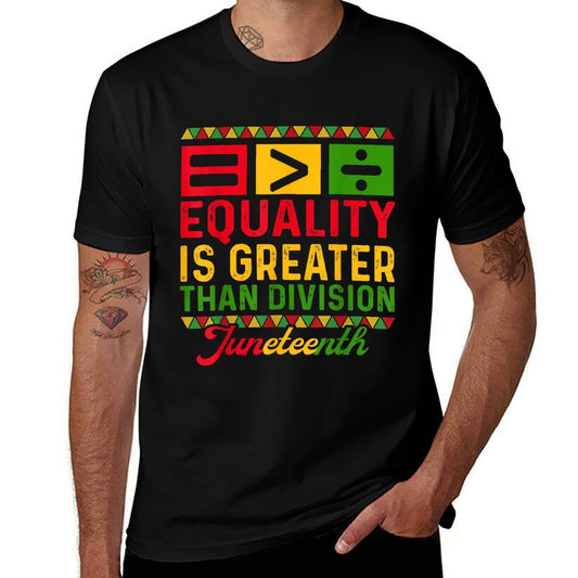 Juneteenth 1865 Equality Is Greater Than Division Math  Affordable Price T-Shirt