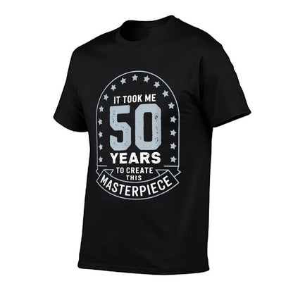 It Took Me 50 Years to Create This Masterpiece 50th Birthday  Polyester Blend T-Shirt