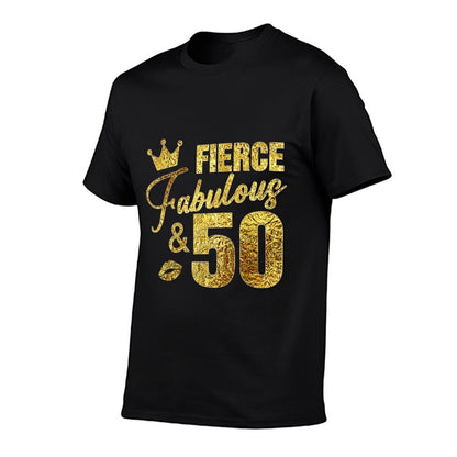 Fierce Fabulous And 50 Years Old 50th Birthday Gifts For Her  Durable T-Shirt