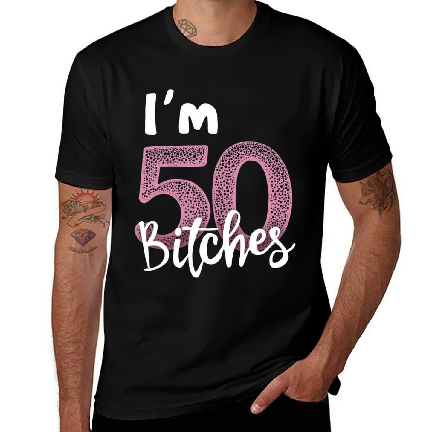 I'm 50 Bitches 50th Birthday Celebration  Quick-drying T-Shirt