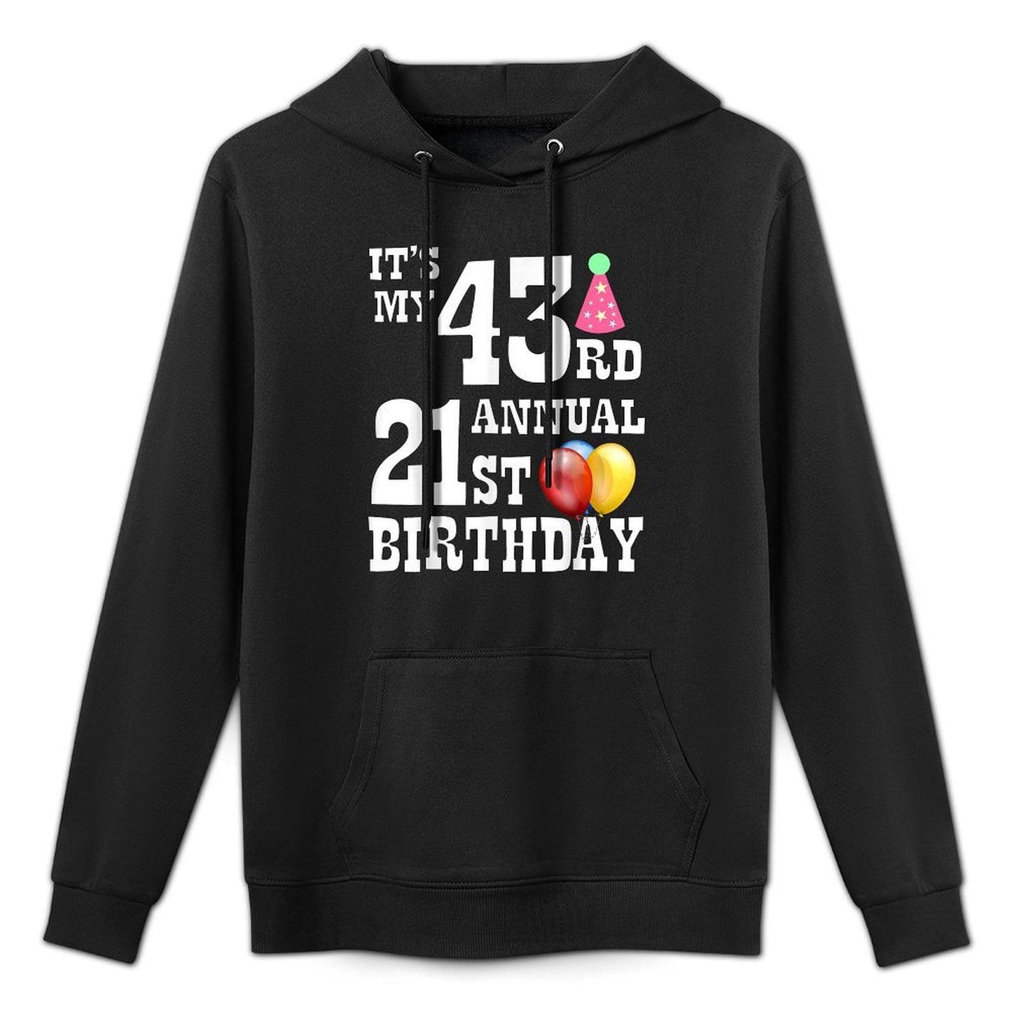 Its My 43rd Annual 21st Birthday Medium-Weight Fabric Hoodie