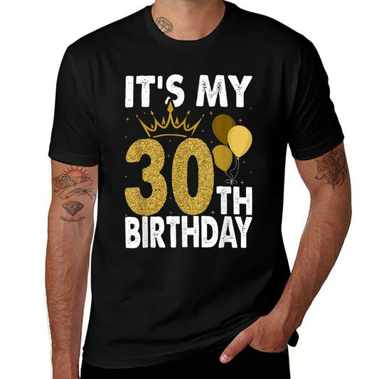 It&#39;s My 30th Birthday For 30 Years Old Man And Woman  Trendy Pattern T-Shirt