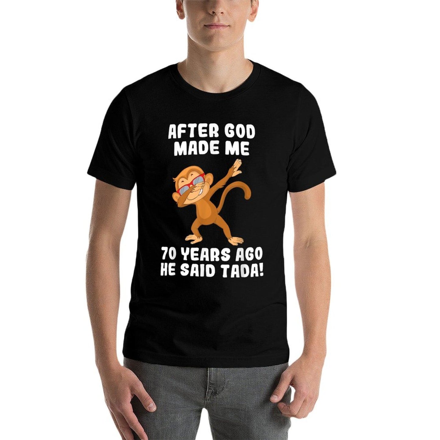 After God Made Me 70 Years Ago Man Woman 70th Birthday  Classic T-Shirt