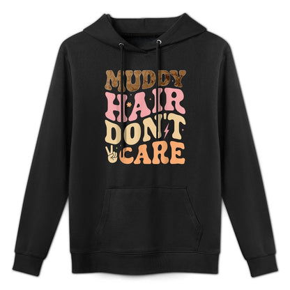Muddy Hair Dont Care Funny Mud Run Women Muddy Race Running Pilling-Resistant Hoodie