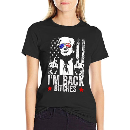 Trump Take America Back I'm Back Bitches  High-quality Stitching T-Shirt