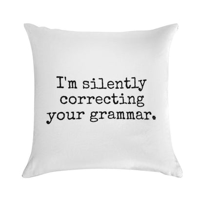 I’m Silently Correcting Your Grammar. Soft Fade-Resistant Throw Pillow