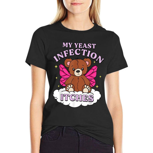 Funny Meme My Yeast Infection Itches Weird Humor Offensive  Summer-ready Fabric T-Shirt
