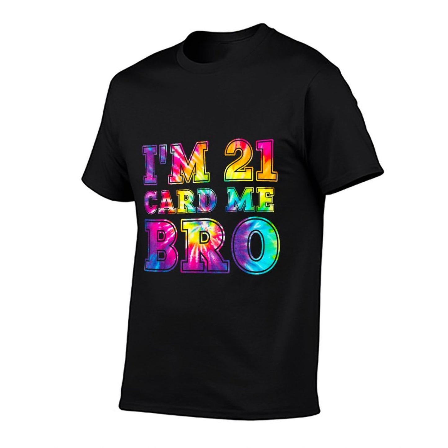 I'm 21 Card Me Bro 21st Birthday Pajamas Tie Dye  Fade-proof Color T-Shirt