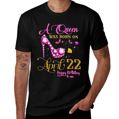 A Queen Was Born on April 22, 22nd April Birthday  Stretchy T-Shirt