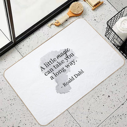 Roald Dahl Quote  A Little Magic  Dirt-Trapping Bath Mat