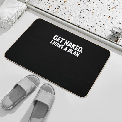 Get Naked I Have A Plan  Absorbent Bath Mat