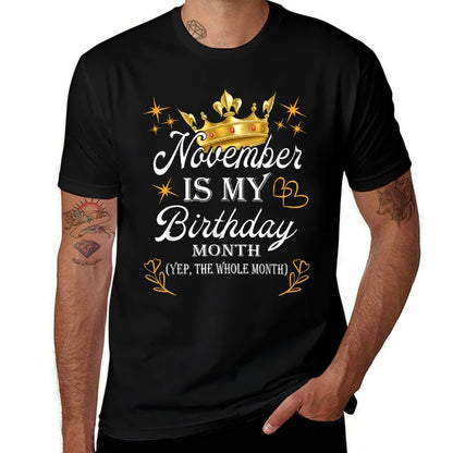 November Is My Birthday, Yep The Whole Month Girl Birthday  Classic T-Shirt