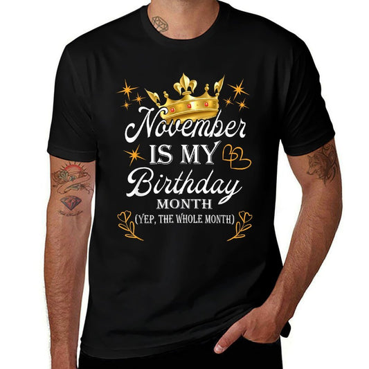 November Is My Birthday, Yep The Whole Month Girl Birthday  Classic T-Shirt