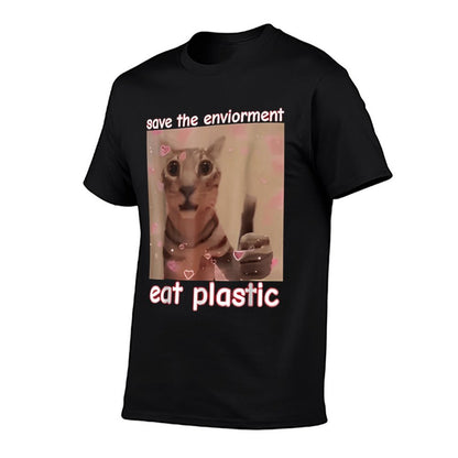Save The Environment Eat Plastic Cat FUNNY MEME CUTE Cat  Easy-care T-Shirt
