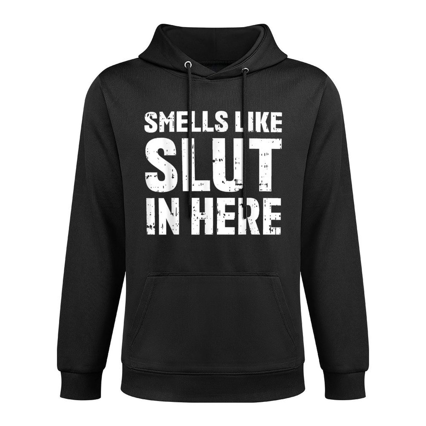 Smells Like Slut In Here Funny Meme Offensive Adult Humor Kangaroo Pocket Hoodie