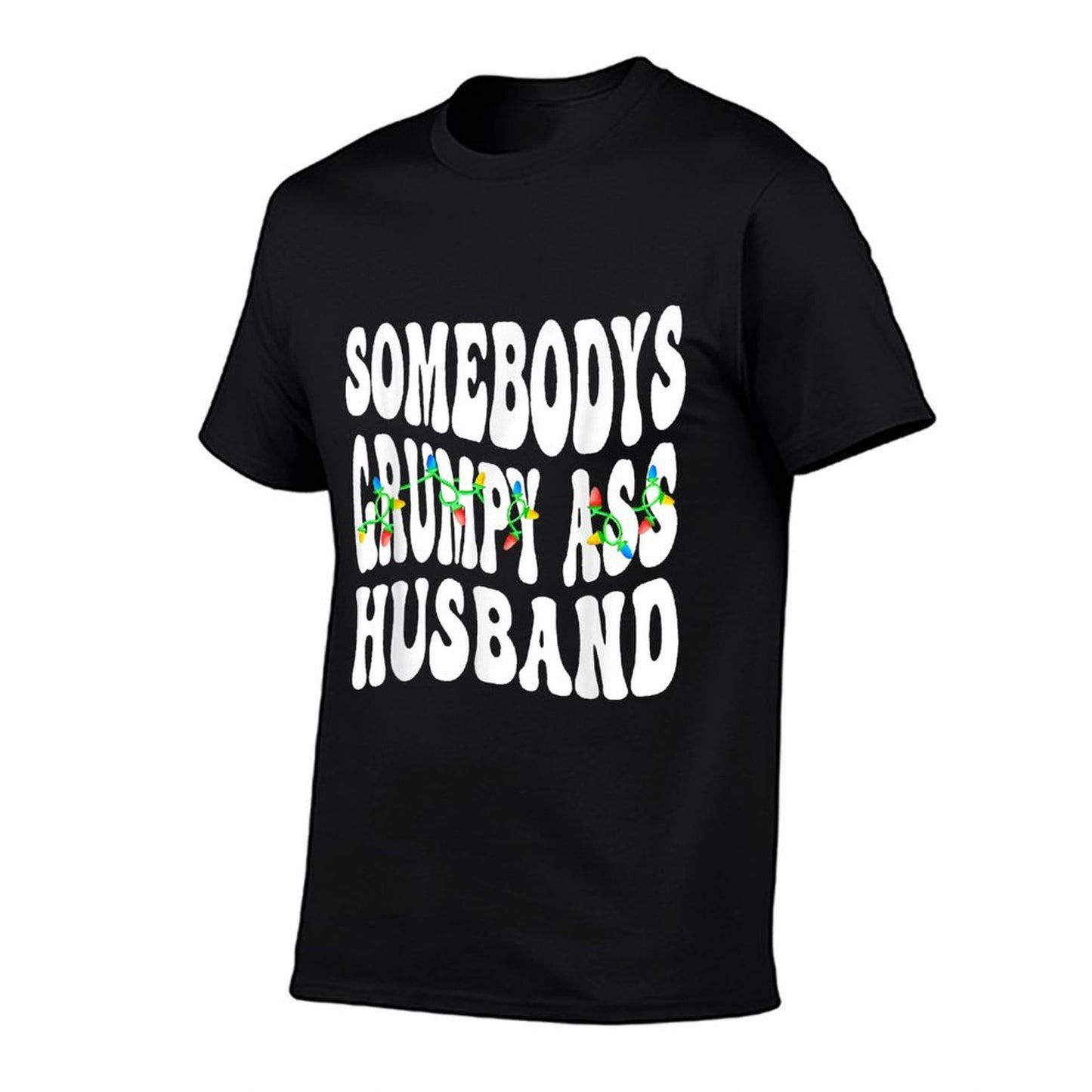 Somebodys Grumpy Ass Husband Xmas Light  Rolled Sleeves T-Shirt