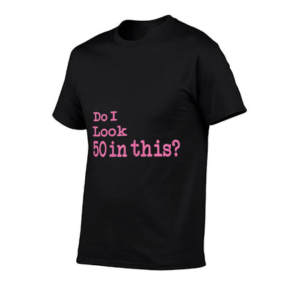 Womens Ladies 50th Birthday Gift T, Do I Look Fifty in This  Lightweight T-Shirt
