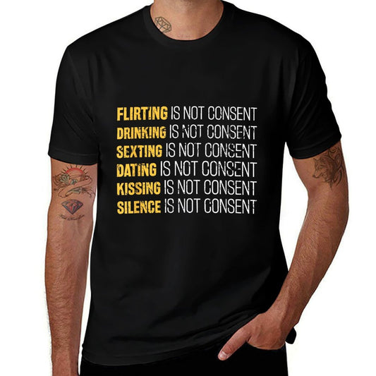 Feminist Consent Flirting Is Not Consent Anti Rape Culture  High-quality Stitching T-Shirt
