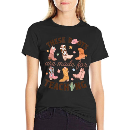 Cowboy Teacher These Boots Are Made For Teaching School  High-quality Stitching T-Shirt