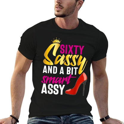 Sixty Sassy And A Bit Smart Assy 60th Birthday Women Mom  Summer-ready Fabric T-Shirt