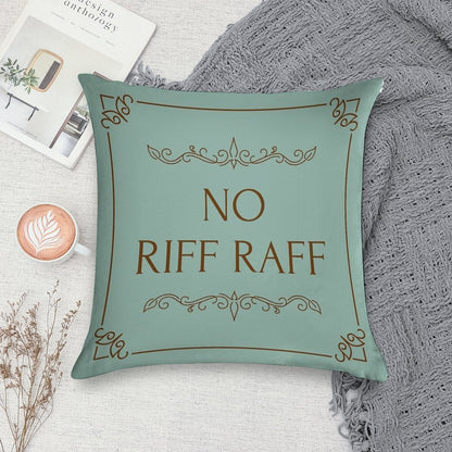 Funny Quote No Riff Raff Soft Luxury Feel Throw Pillow