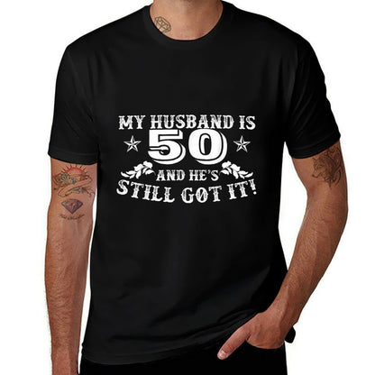 Funny 50th Birthday My Husband Is 50 And He&#39;s Still Got It!  Trendy Pattern T-Shirt