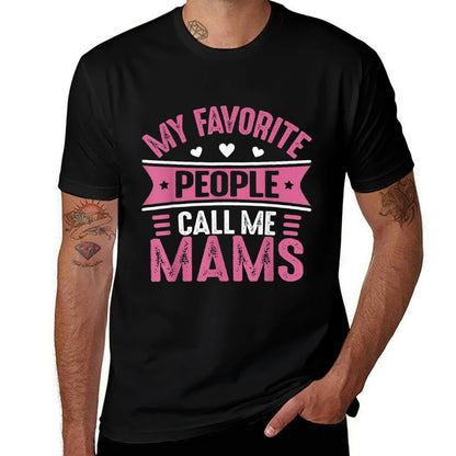 Mams for Women My Favorite People Call Me Mams  Tagless Design T-Shirt