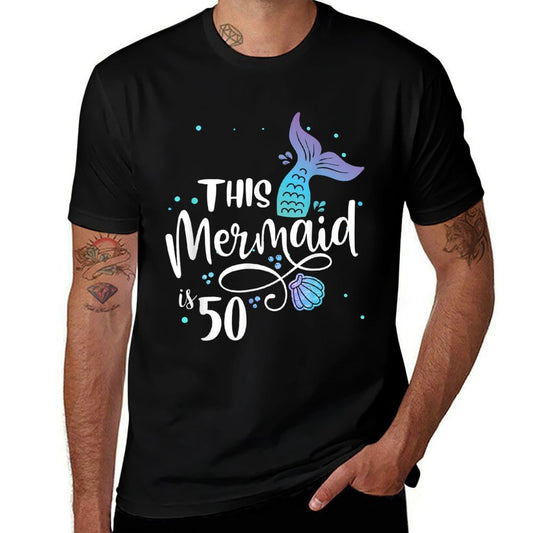 This Mermaid Is 50 Years Old 50th Birthday Mother Mermaids  Versatile T-Shirt