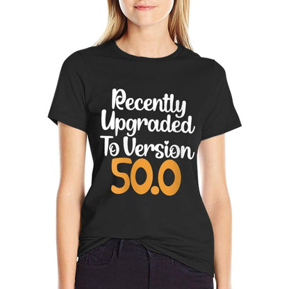 Womens Funny 50th Birthday Tshirt Recently Upgraded To Version 50.0  Odor-resistant T-Shirt