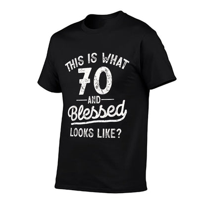 This Is What 70 And Blessed Looks Like Gifts 70th Birthday  Versatile T-Shirt