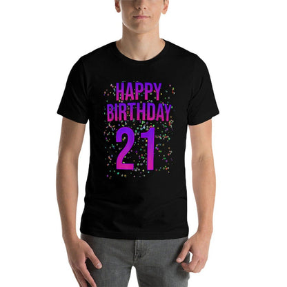 21st Birthday Funny - Happy 21st Birthday Comfortable T-Shirt