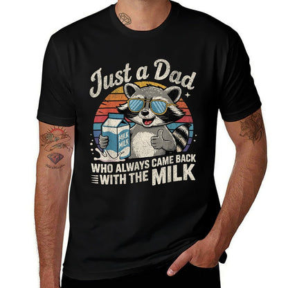Just A Dad Who Always Came Back Gifts Men Fathers Day Dad  Wrinkle-resistant T-Shirt