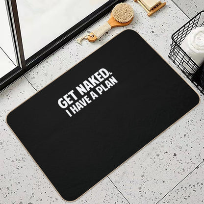 Get Naked I Have A Plan  Absorbent Bath Mat