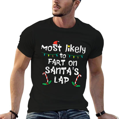 Most Likely To Fart On Santas Lap Funny Christmas Family  Relaxed-fit T-Shirt