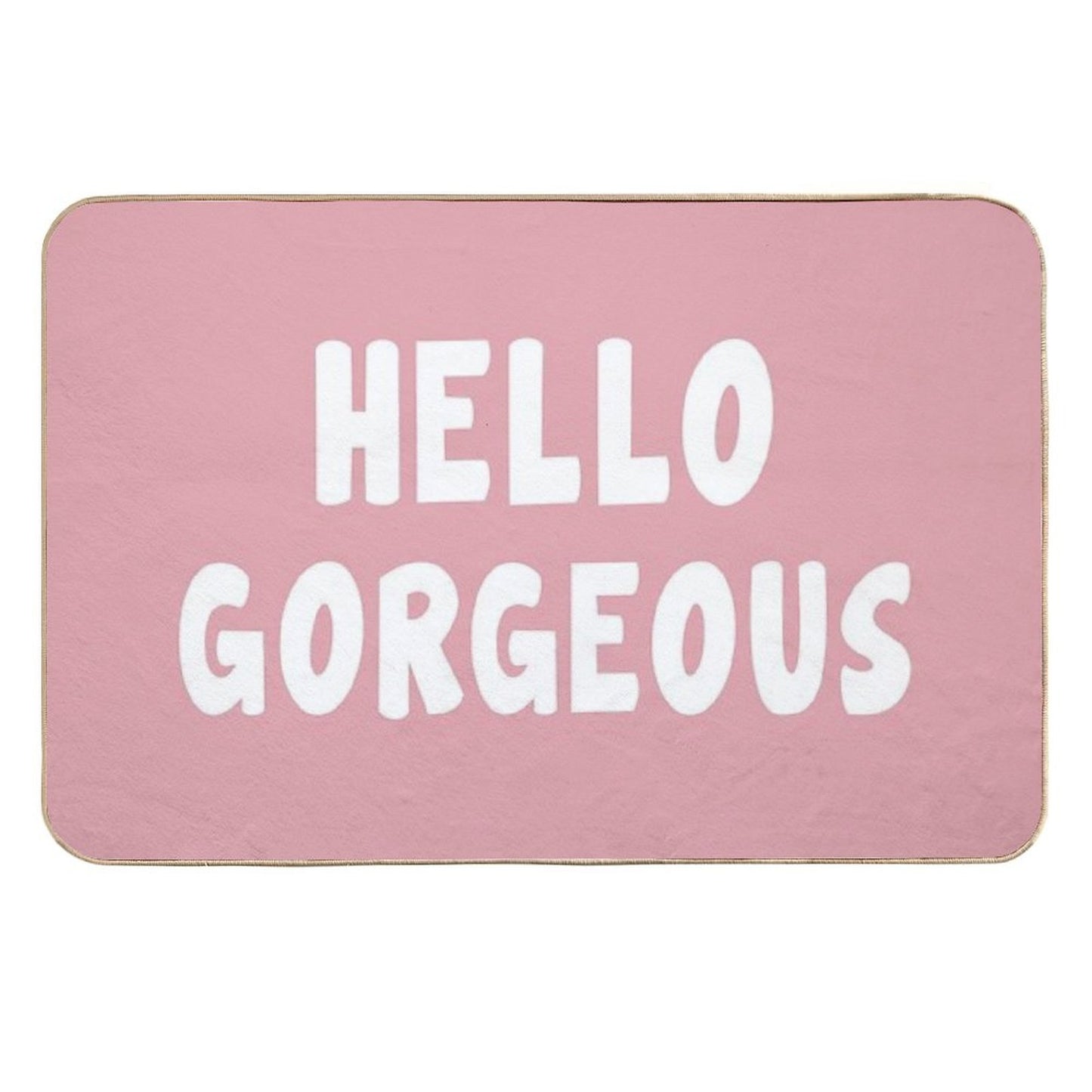Hello Gorgeous - Funny Saying  Rapid-Drying Bath Mat
