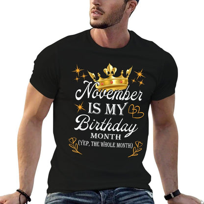 November Is My Birthday, Yep The Whole Month Girl Birthday  Classic T-Shirt