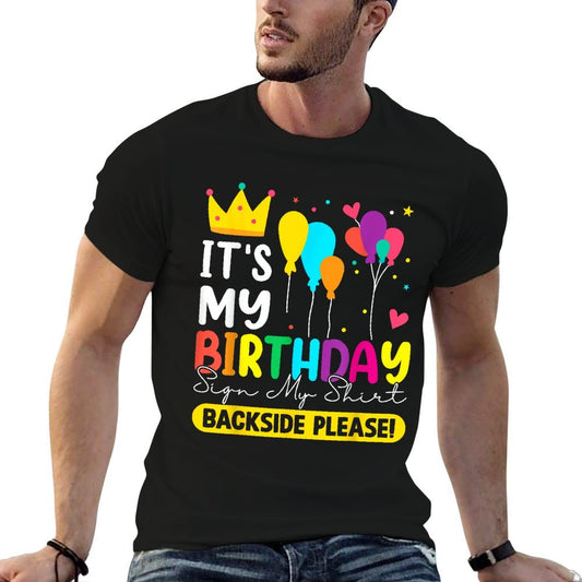 Its My Birthday Sign My Shirt  Front And Back  Polyester Blend T-Shirt