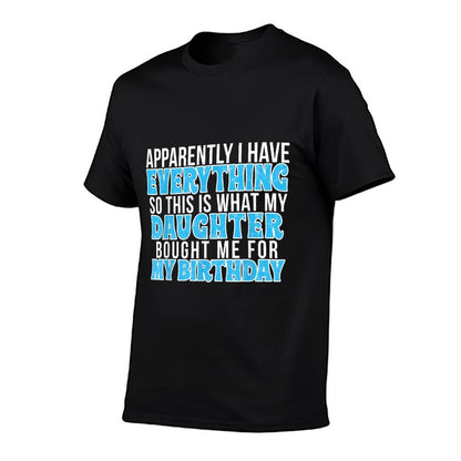 Birthday Gift for Mom Or Dad Who Has Everything  Classic T-Shirt