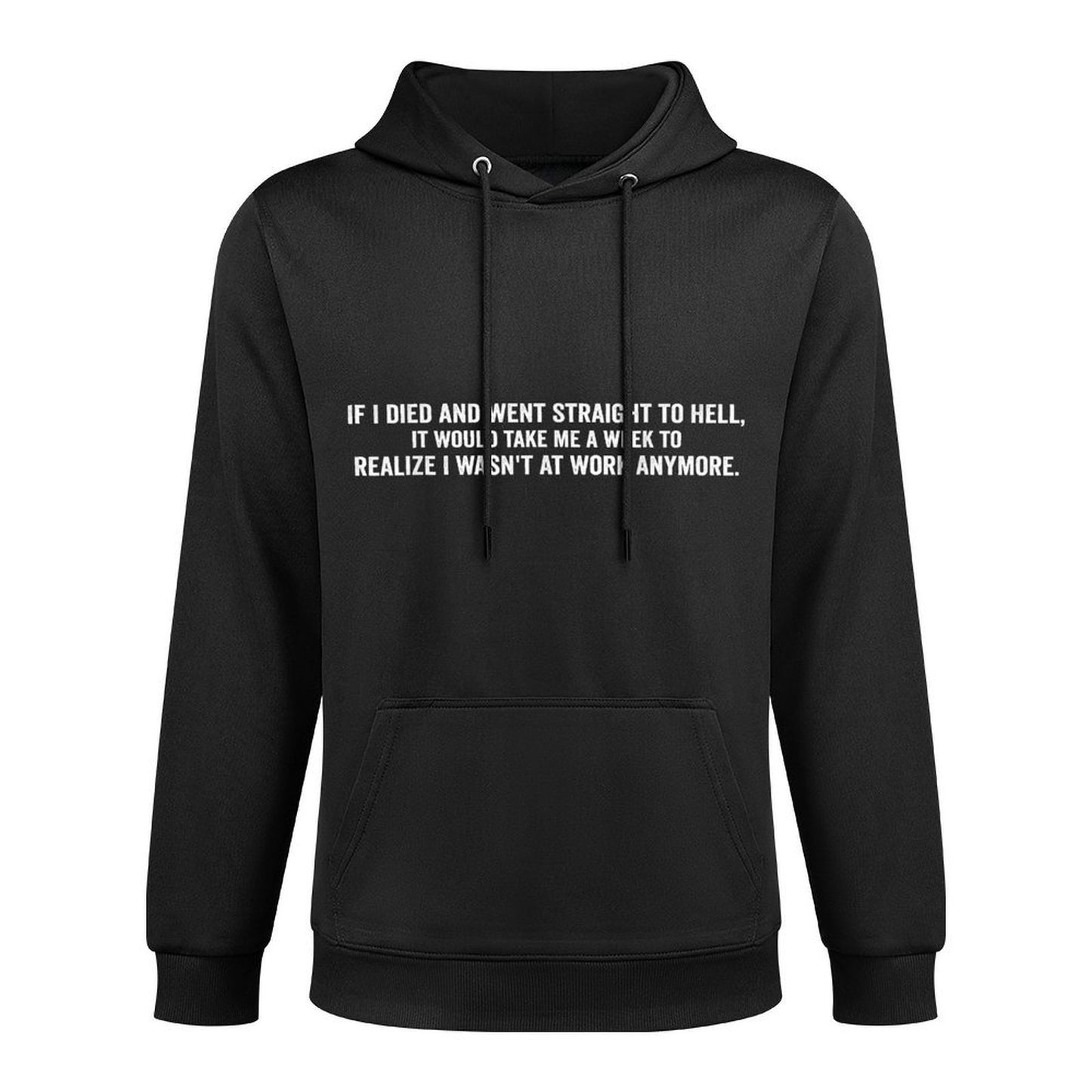 If I Died And Went To Hell - Funny Sarcastic Work Humor Layering Staple Hoodie