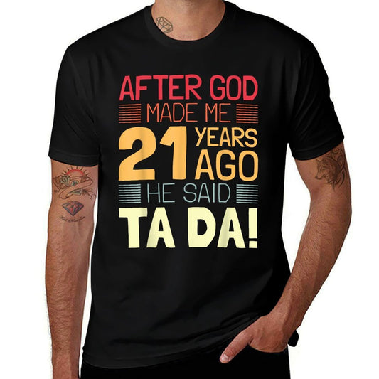Funny 21st Birthday I God Said Ta Da! I 21 Year Old  Fade-proof Color T-Shirt