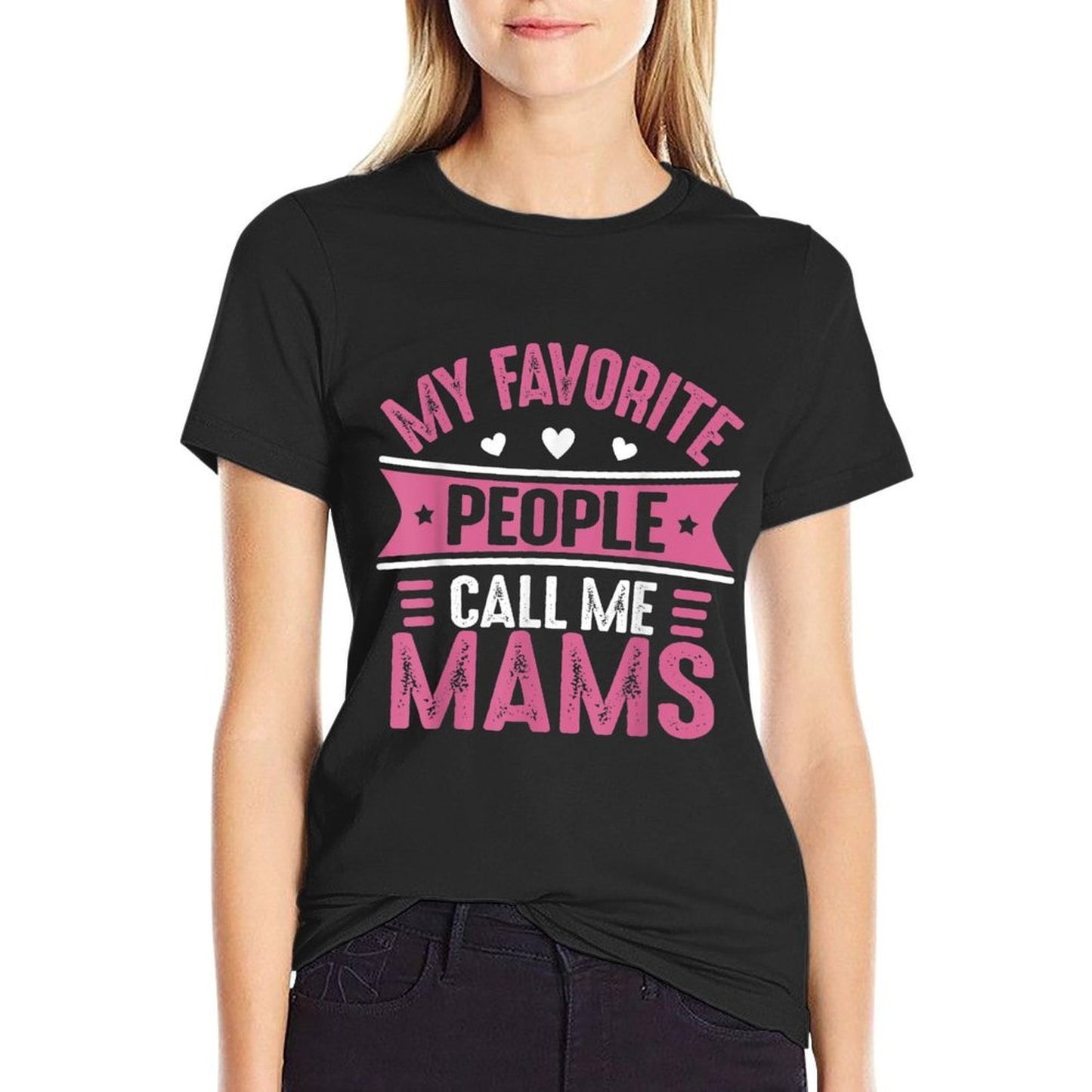 Mams for Women My Favorite People Call Me Mams  Tagless Design T-Shirt